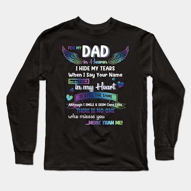 For My Dad In Heaven Dad Memorial Long Sleeve T-Shirt by Schoenberger Willard